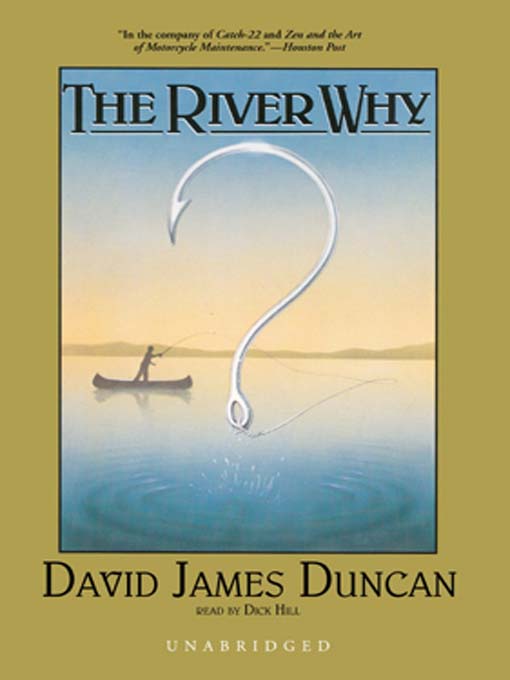 Title details for The River Why by David James Duncan - Available
